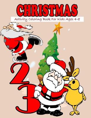 Book cover for Christmas Activity Coloring Book For Kids Ages 4-8