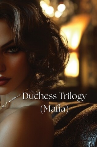 Cover of Duchess Trilogy (Mafia)