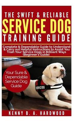 Book cover for The Swift & Reliable Service Dog Training Guide