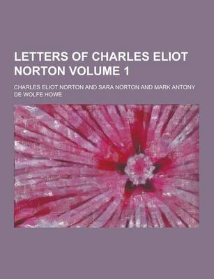 Book cover for Letters of Charles Eliot Norton Volume 1