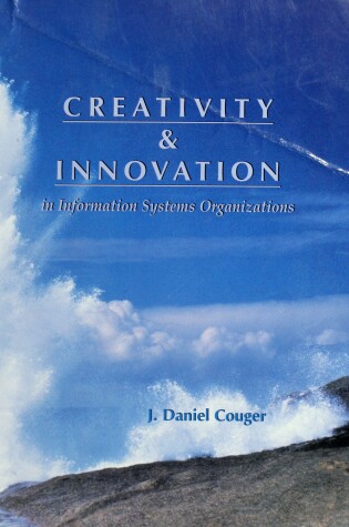 Cover of Creativity and Innovation in Information Systems Organizations