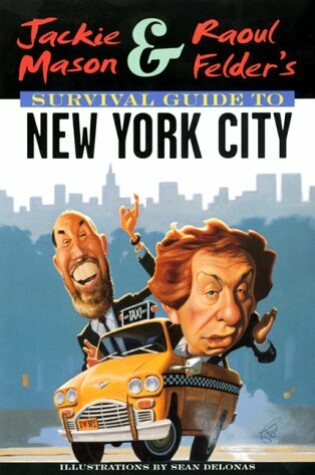 Cover of Jackie Mason and Raoul Felder's Survival Guide to New York City