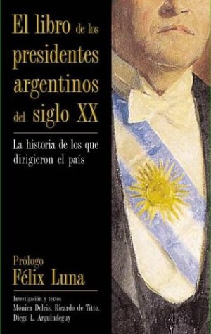 Book cover for El Libro de Los Presidentes Argentinos del Siglo XX