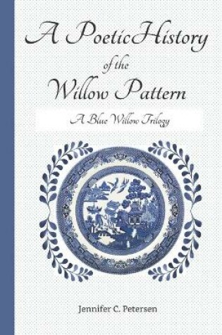 Cover of A Poetic History of the Willow Pattern