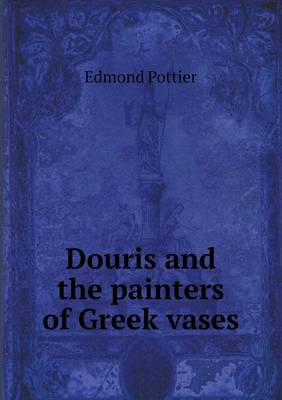 Book cover for Douris and the Painters of Greek Vases