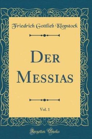 Cover of Der Messias, Vol. 1 (Classic Reprint)