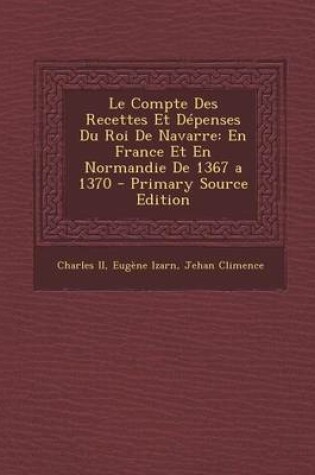 Cover of Le Compte Des Recettes Et Depenses Du Roi de Navarre