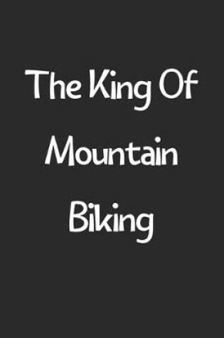 Cover of The King Of Mountain Biking