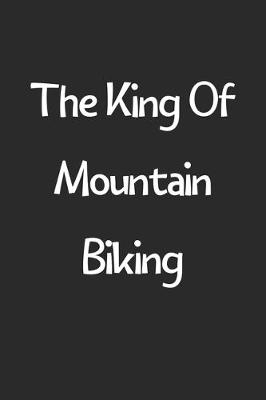 Book cover for The King Of Mountain Biking