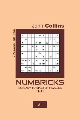 Book cover for Numbricks - 120 Easy To Master Puzzles 11x11 - 1