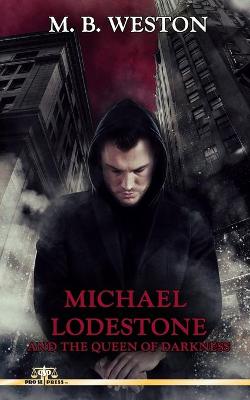 Book cover for Michael Lodestone and the Queen of Darkness