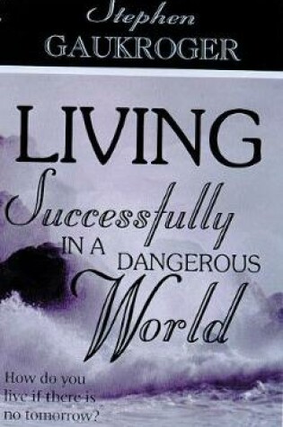 Cover of Living Successfully in a Dangerous World