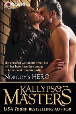 Nobody's Hero by Kallypso Masters