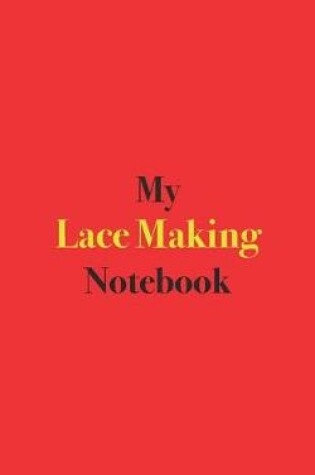 Cover of My Lace Making Notebook