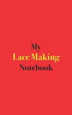 Book cover for My Lace Making Notebook