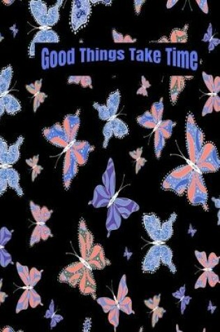 Cover of Good Things Take Time