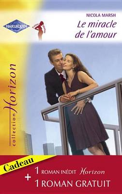 Book cover for Le Miracle de L'Amour - Retour Vers Le Bonheur (Harlequin Horizon)