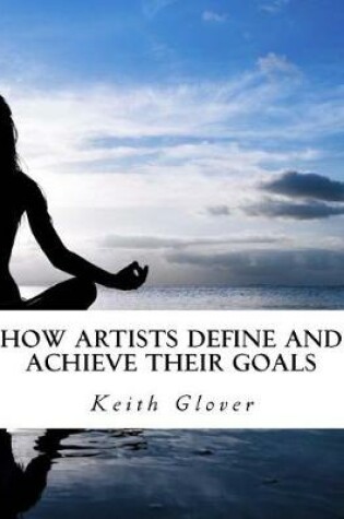 Cover of How Artists Define and Achieve Their Goals