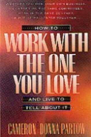 Cover of How to Work with the One You Love--and Live to Tell about it