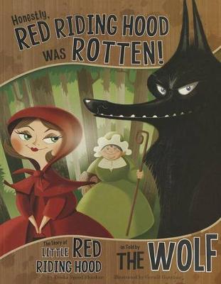 Book cover for Honestly, Little Red Riding Hood Was Rotten!