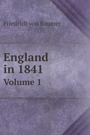 Cover of England in 1841 Volume 1