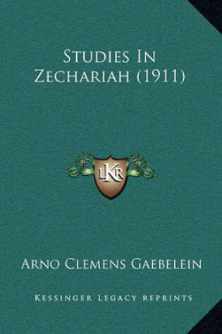 Cover of Studies in Zechariah (1911)