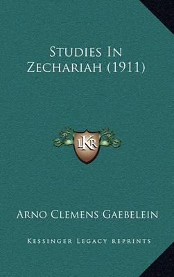 Book cover for Studies in Zechariah (1911)