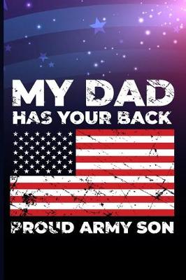 Book cover for My Dad Has Your Back Proud Army Son