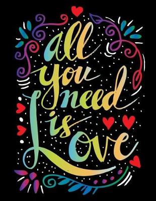 Book cover for All You need is Love (Inspirational Journal, Diary, Notebook)