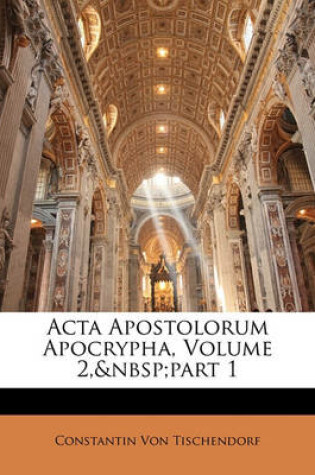 Cover of ACTA Apostolorum Apocrypha, Volume 2, Part 1