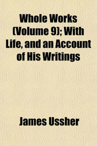 Cover of Whole Works (Volume 9); With Life, and an Account of His Writings