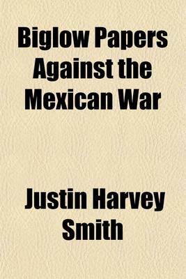 Book cover for Biglow Papers Against the Mexican War