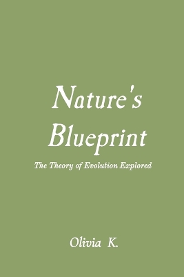 Book cover for Nature's Blueprint: The Theory of Evolution Explored