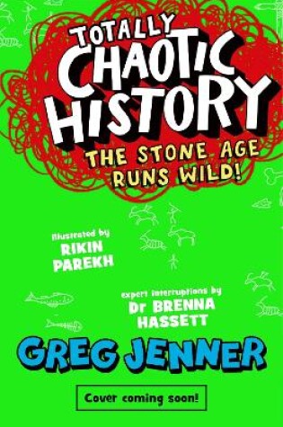 Cover of Totally Chaotic History: The Stone Age Runs Wild!