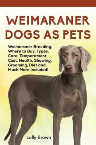 Cover of Weimaraner Dogs as Pets