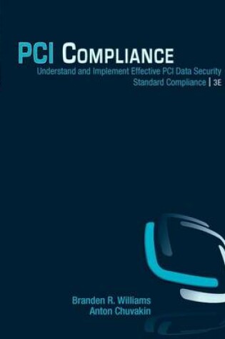 Cover of PCI Compliance: Understand and Implement Effective PCI Data Security Standard Compliance