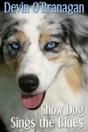 Book cover for Show Dog Sings the Blues