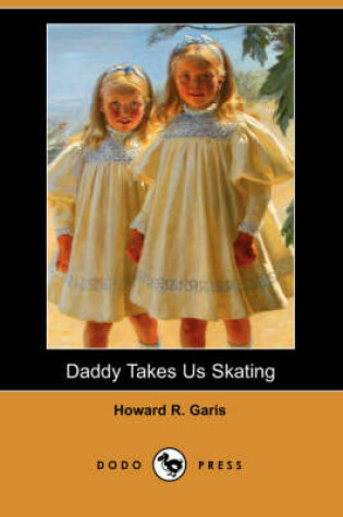 Cover of Daddy Takes Us Skating (Dodo Press)