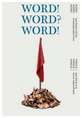Book cover for WORD! WORD? WORD! – Issa Samb and the Undecipherable Form