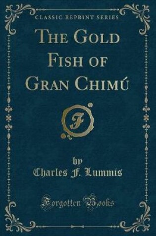 Cover of The Gold Fish of Gran Chimú (Classic Reprint)