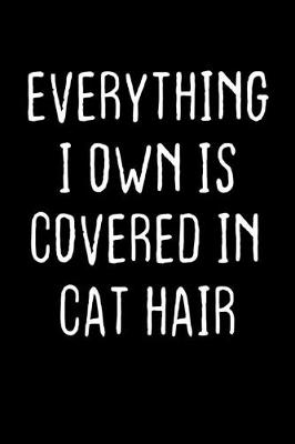 Book cover for Everything I own is covered in cat hair