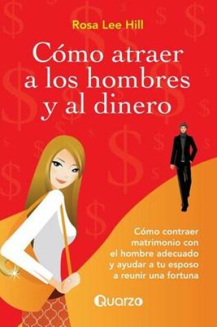 Cover of Como atraer a los hombres y al dinero