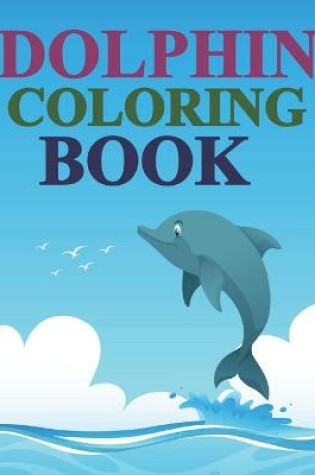 Cover of Dolphin Coloring Book