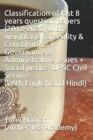 Cover of Classification of last 8 years question papers (2012-2020) with weightage for 'Polity & Constitution + Governance & Administrative issues + Social justice' UPSC Civil Service (With English and Hindi)