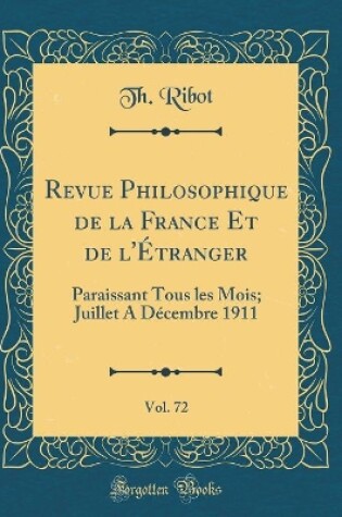 Cover of Revue Philosophique de la France Et de l'Étranger, Vol. 72