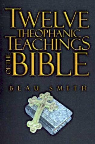 Cover of Twelve Theophanic Teachings of the Bible