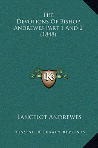 Cover of The Devotions of Bishop Andrewes Part 1 and 2 (1848)