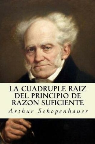 Cover of La Cuadruple Raiz del Principio de Razon Suficiente (Spanish Edition)