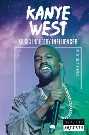 Cover of Kanye West: Music Industry Influencer