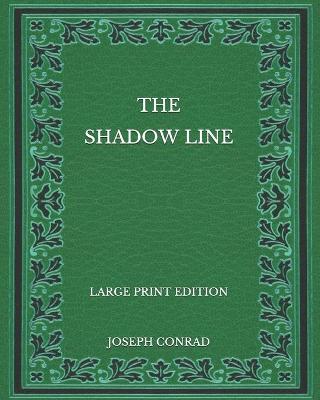 Book cover for The Shadow Line - Large Print Edition